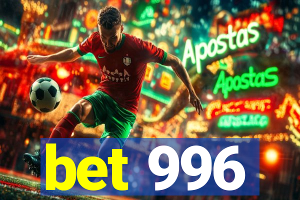 bet 996